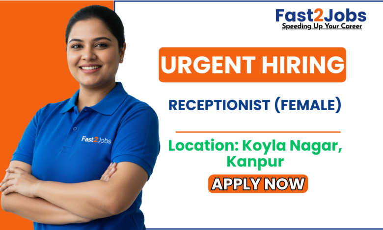Female Receptionist Jobs in Kanpur Koyla Nagar Fast2Jobs